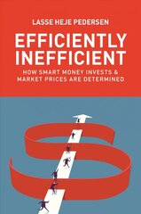 Efficiently Inefficient: How Smart Money Invests and Market Prices Are Determined kaina ir informacija | Ekonomikos knygos | pigu.lt