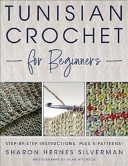 Tunisian Crochet for Beginners: Step-by-step Instructions, plus 5 Patterns! цена и информация | Книги об искусстве | pigu.lt