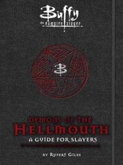 Buffy the Vampire Slayer: Demons of the Hellmouth: A Guide for Slayers: A Guide for Slayers kaina ir informacija | Knygos apie meną | pigu.lt