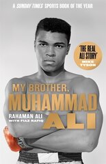 My Brother, Muhammad Ali: The Definitive Biography of the Greatest of All Time kaina ir informacija | Biografijos, autobiografijos, memuarai | pigu.lt