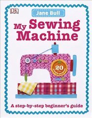 My Sewing Machine Book: A Step-by-Step Beginner's Guide цена и информация | Книги для подростков и молодежи | pigu.lt