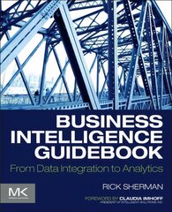 Business Intelligence Guidebook: From Data Integration to Analytics kaina ir informacija | Ekonomikos knygos | pigu.lt