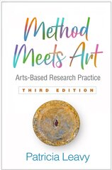 Method Meets Art: Arts-Based Research Practice 3rd edition цена и информация | Книги по социальным наукам | pigu.lt