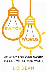 Switchwords: How to Use One Word to Get What You Want kaina ir informacija | Saviugdos knygos | pigu.lt