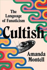 Cultish: The Language of Fanaticism kaina ir informacija | Užsienio kalbos mokomoji medžiaga | pigu.lt