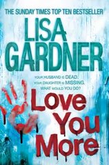 Love You More (Detective D.D. Warren 5): An intense thriller about how far you'd go to protect your child kaina ir informacija | Fantastinės, mistinės knygos | pigu.lt