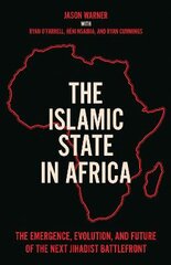 Islamic State in Africa: The Emergence, Evolution, and Future of the Next Jihadist Battlefront kaina ir informacija | Socialinių mokslų knygos | pigu.lt