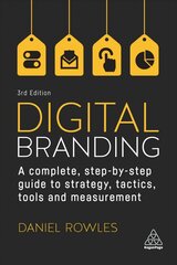 Digital Branding: A Complete Step-by-Step Guide to Strategy, Tactics, Tools and Measurement 3rd Revised edition kaina ir informacija | Ekonomikos knygos | pigu.lt