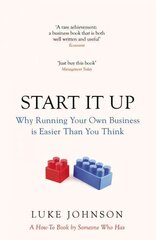 Start it up: why running your own business is easier than you think kaina ir informacija | Ekonomikos knygos | pigu.lt