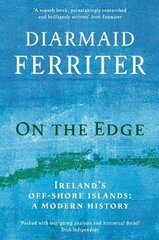 On the Edge: Ireland's off-shore islands: a modern history Main kaina ir informacija | Istorinės knygos | pigu.lt