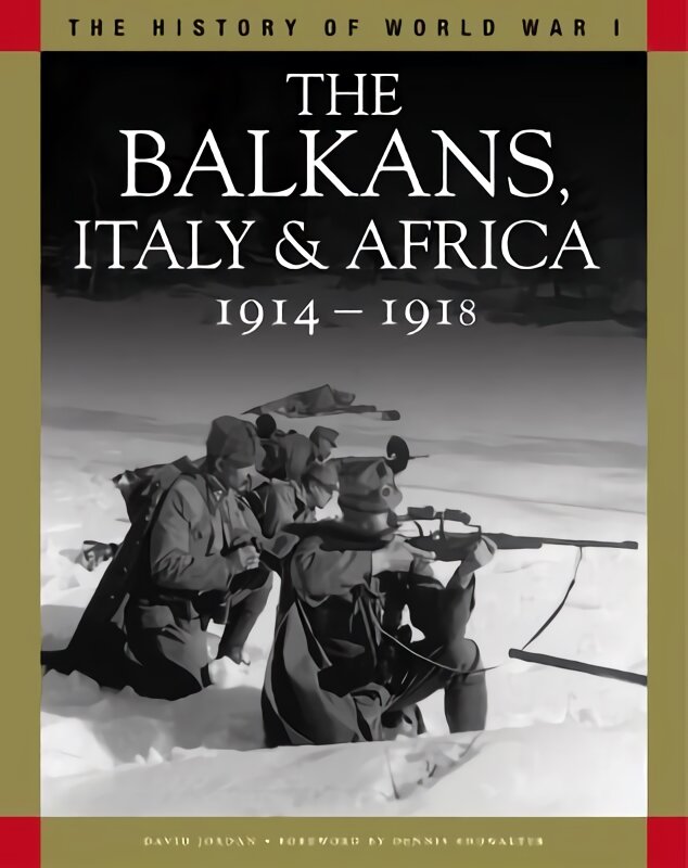 Balkans, Italy & Africa 1914-1918: From Sarajevo to the Piave and Lake Tanganyika kaina ir informacija | Istorinės knygos | pigu.lt