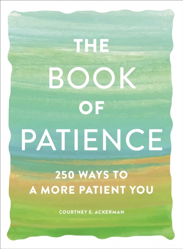 Book of Patience: 250 Ways to a More Patient You kaina ir informacija | Saviugdos knygos | pigu.lt