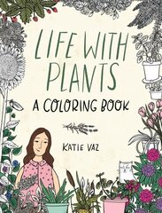 Life with Plants: A Coloring Book kaina ir informacija | Knygos apie sveiką gyvenseną ir mitybą | pigu.lt