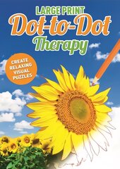 Large Print Dot to Dot Therapy цена и информация | Самоучители | pigu.lt