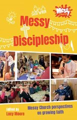 Messy Discipleship: Messy Church perspectives on growing faith цена и информация | Духовная литература | pigu.lt