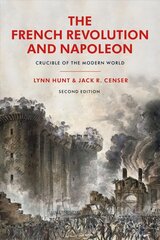 French Revolution and Napoleon: Crucible of the Modern World 2nd edition kaina ir informacija | Istorinės knygos | pigu.lt