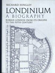 Londinium: A Biography: Roman London from its Origins to the Fifth Century цена и информация | Исторические книги | pigu.lt
