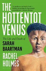 Hottentot Venus: The Life and Death of Sarah Baartman kaina ir informacija | Biografijos, autobiografijos, memuarai | pigu.lt