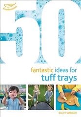 50 Fantastic Ideas for Tuff Trays kaina ir informacija | Enciklopedijos ir žinynai | pigu.lt