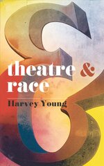 Theatre and Race цена и информация | Книги по социальным наукам | pigu.lt