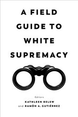 Field Guide to White Supremacy kaina ir informacija | Istorinės knygos | pigu.lt