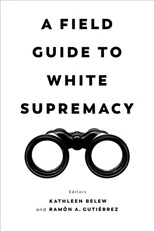 Field Guide to White Supremacy kaina ir informacija | Istorinės knygos | pigu.lt