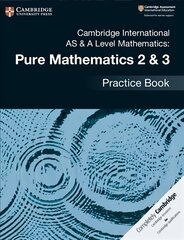 Cambridge International AS & A Level Mathematics: Pure Mathematics 2 & 3 Practice Book New edition kaina ir informacija | Ekonomikos knygos | pigu.lt