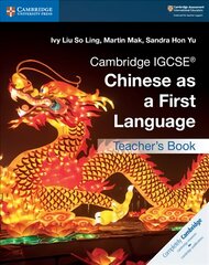 Cambridge IGCSE (R) Chinese as a First Language Teacher's Book, Cambridge IGCSE (R) Chinese as a First Language Teacher's Book kaina ir informacija | Knygos paaugliams ir jaunimui | pigu.lt