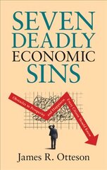 Seven Deadly Economic Sins: Obstacles to Prosperity and Happiness Every Citizen Should Know цена и информация | Книги по экономике | pigu.lt