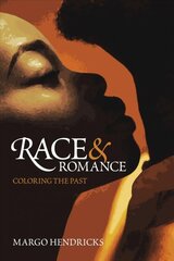 Race and Romance: Coloring the Past: Coloring the Past kaina ir informacija | Istorinės knygos | pigu.lt