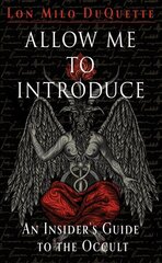 Allow Me to Introduce: An Insider's Guide to the Occult kaina ir informacija | Dvasinės knygos | pigu.lt