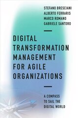 Digital Transformation Management for Agile Organizations: A compass to sail the digital world цена и информация | Книги по экономике | pigu.lt