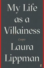 My Life as a Villainess: Essays Main kaina ir informacija | Biografijos, autobiografijos, memuarai | pigu.lt