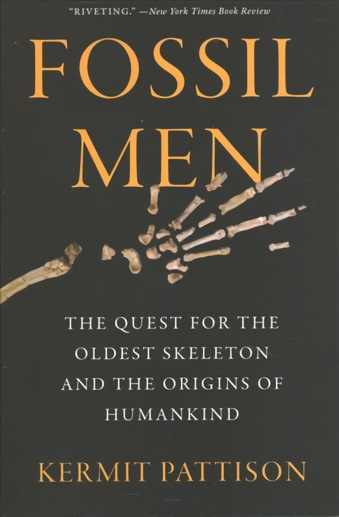 Fossil Men: The Quest for the Oldest Skeleton and the Origins of Humankind цена и информация | Ekonomikos knygos | pigu.lt