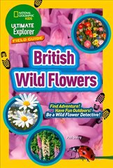 Ultimate Explorer Field Guides British Wild Flowers: Find Adventure! Have Fun Outdoors! be a Wild Flower Detective! цена и информация | Книги для малышей | pigu.lt