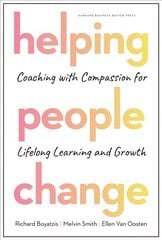 Helping People Change: Coaching with Compassion for Lifelong Learning and Growth цена и информация | Книги по социальным наукам | pigu.lt