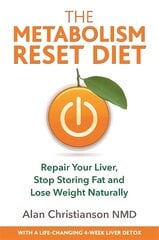 Metabolism Reset Diet: Repair Your Liver, Stop Storing Fat and Lose Weight Naturally цена и информация | Самоучители | pigu.lt