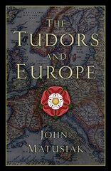 Tudors and Europe kaina ir informacija | Istorinės knygos | pigu.lt