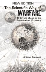 Scientific Way of Warfare: Order and Chaos on the Battlefields of Modernity New edition цена и информация | Книги по социальным наукам | pigu.lt