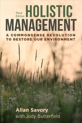 Holistic Management: A Commonsense Revolution to Restore Our Environment 3rd Revised edition цена и информация | Книги по социальным наукам | pigu.lt