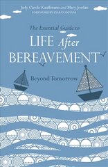 Essential Guide to Life After Bereavement: Beyond Tomorrow цена и информация | Самоучители | pigu.lt