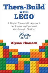 Thera-Build (R) with LEGO (R): A Playful Therapeutic Approach for Promoting Emotional Well-Being in Children цена и информация | Книги по социальным наукам | pigu.lt