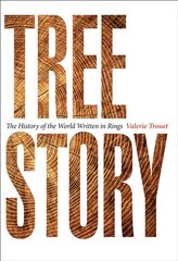 Tree Story: The History of the World Written in Rings kaina ir informacija | Knygos apie sveiką gyvenseną ir mitybą | pigu.lt