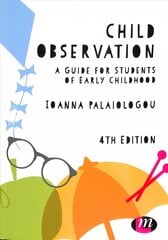 Child Observation: A Guide for Students of Early Childhood 4th Revised edition цена и информация | Книги по социальным наукам | pigu.lt