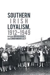 Southern Irish Loyalism, 1912-1949 kaina ir informacija | Istorinės knygos | pigu.lt