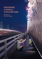 Designing a World for Everyone: 30 Years of Inclusive Design цена и информация | Книги об искусстве | pigu.lt
