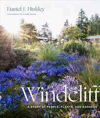 Windcliff: A Story of People, Plants and Gardens: A Story of People, Plants, and Gardens kaina ir informacija | Knygos apie sodininkystę | pigu.lt