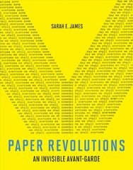Paper Revolutions: An Invisible Avant-Garde kaina ir informacija | Knygos apie meną | pigu.lt