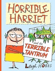 Horrible Harriet and the Terrible Tantrum цена и информация | Книги для самых маленьких | pigu.lt