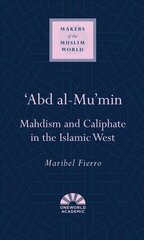 'Abd al-Mu'min: Mahdism and Caliphate in the Islamic West kaina ir informacija | Dvasinės knygos | pigu.lt